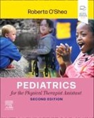 Roberta O'Shea, Roberta (Professor O'Shea, O'Shea Roberta - Pediatrics for the Physical Therapist Assistant