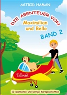 Astrid Haman - Die Abenteuer von Maximilian und Bello 2