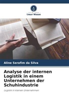 Aline Serafim da Silva - Analyse der internen Logistik in einem Unternehmen der Schuhindustrie