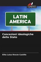Elita Luisa Rincón Castillo - Concezioni ideologiche dello Stato