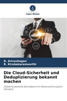 D Arivazhagan, D. Arivazhagan, R Kirubakaramoorthi, R. Kirubakaramoorthi - Die Cloud-Sicherheit und Deduplizierung bekannt machen