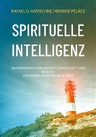 Rafael D Kasischke, Rafael D. Kasischke, Henrike Peláez - Spirituelle Intelligenz