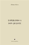 Alfonso Gálvez - Esperando a Don Quijote