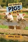 Animal Reads - All Things Pigs For Kids