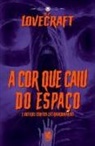 H. P. Lovecraft - Lovecraft- A Cor Que Caiu Do Espaço