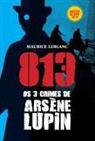 Maurice Leblanc - 813 Os 3 Crimes de Arsène Lupin
