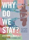 Stephanie Quayle - Why Do We Stay?