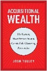 Josh Tolley, Tolley Josh - Acquisitional Wealth