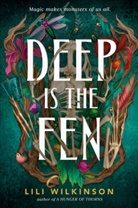 Lili Wilkinson - Deep Is the Fen