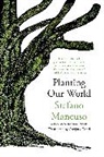 Gregory Conti, Stefano Mancuso - Planting Our World