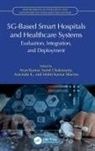 Arun (Institute of Technology Roorkee Kumar, Arun (New Horizon College of Engineering Kumar, Arun (Rcp Universe Group of Institutions Kumar, Arun (University of Delaware Kumar, Sumit Chakravarty, Aravinda K... - 5g-Based Smart Hospitals and Healthcare Systems