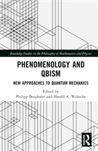 Philipp Wiltsche Berghofer, Philipp Berghofer, Harald A. Wiltsche, Wiltsche Harald A. - Phenomenology and Qbism