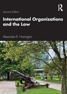 Alexandra R. Harrington - International Organizations and the Law