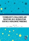 Li-Ting Liu Chen, Li-Ting Chen, Leping Liu, Liu Leping, Karen Pugh - Technology s Challenges and Solutions in K 16 Education During a