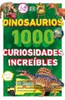 DK - Dinosaurios: 1000 curiosidades increible 1,000 Amazing Dinosaurs Facts