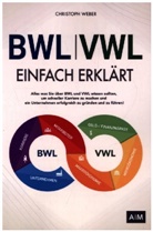 Christoph  Weber, Christoph Weber, Christoph Weber - BWL und VWL einfach erklärt