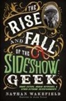 Nathan Wakefield - The Rise and Fall of the Sideshow Geek