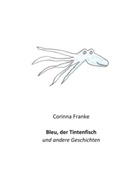 Corinna Franke - Bleu der Tintenfisch
