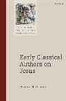 Margaret H Williams, Margaret H. Williams, Helen K. Bond, Chris Keith - Early Classical Authors on Jesus