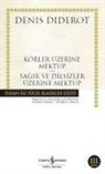 Denis Diderot - Körler Üzerine Mektup - Sagirlar ve Dilsizler Üzerine Mektup