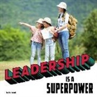 Mari Schuh - Leadership Is a Superpower