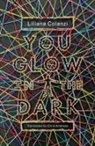 Liliana Colanzi - You Glow in the Dark