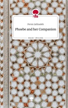 Persis Jalilzadeh - Phoebe and her                                 Companion. Life is a Story - story.one