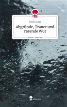 Emilia Loga - Abgründe, Trauer und rasende Wut. Life is a Story - story.one
