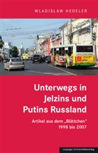 Wladislaw Hedeler - Unterwegs in Jelzins und Putins Russland