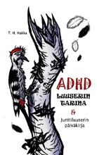 T. H. Hukka - ADHD-luuserin tarina & Junttiluuserin päiväkirja