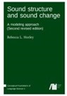 Rebecca L. Morley - Sound structure and sound change