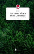 ZWalk - Von Zwettl NÖ zur Ruine Lichtenfels. Life is a Story - story.one