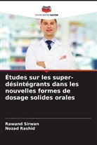 Nozad Rashid, Rawand Sirwan - Études sur les super-désintégrants dans les nouvelles formes de dosage solides orales