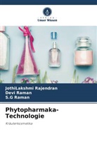 JothiLakshmi Rajendran, Devi Raman, S G Raman, S. G Raman, S.G Raman - Phytopharmaka-Technologie