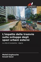 Mehdi Kaghouche, Souad Sassi - L'impatto delle tramvie sullo sviluppo degli spazi urbani esterni