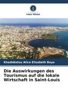 Khadidiatou Alice Elisabeth Bayo - Die Auswirkungen des Tourismus auf die lokale Wirtschaft in Saint-Louis