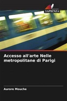 Aurore Mouche - Accesso all'arte Nelle metropolitane di Parigi