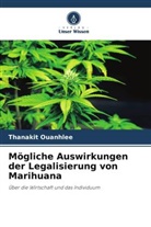 Thanakit Ouanhlee - Mögliche Auswirkungen der Legalisierung von Marihuana