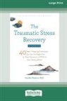 Sweeton Jennifer - The Traumatic Stress Recovery Workbook
