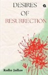 Radha Jadhav - Desires Of Resurrection