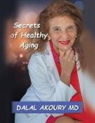 Dalal Akoury - SECRETS OF HEALTHY AGING