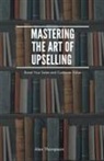 Alex Thompson - Mastering the Art of Upselling