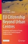 Lisa H. Anders, H Anders, Astrid Lorenz - EU Citizenship Beyond Urban Centres