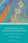 Alysia Blackham, Alysia (Associate Professor Blackham, Blackham Alysia - Reforming Age Discrimination Law