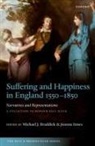 Michael J. Braddick, Michael J. (Professor of History Braddick, Braddick Michael J., Joanna Innes, Innes Joanna - SUFFERING AND HAPPINESS IN ENGLAND