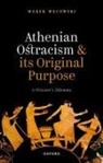 Marek W^Drecowski, Marek (University of Warsaw) W^drecowski, Marek (University of Warsaw) Wecowski, Marek Węcowski - Athenian Ostracism and Its Original Purpose