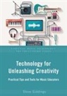 Steve Giddings, Steve (Independent Scholar and Performer Giddings - Technology for Unleashing Creativity