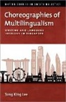 Tong King Lee, Tong King (Associate Professor of Translation Lee - Choreographies of Multilingualism