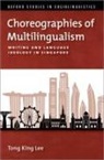 Tong King Lee, Tong King (Associate Professor of Translation Lee - Choreographies of Multilingualism