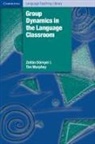 Zoltan Dornyei, Zoltán Dörnyei, Tim Murphey - Group Dynamics in the Language Classroom